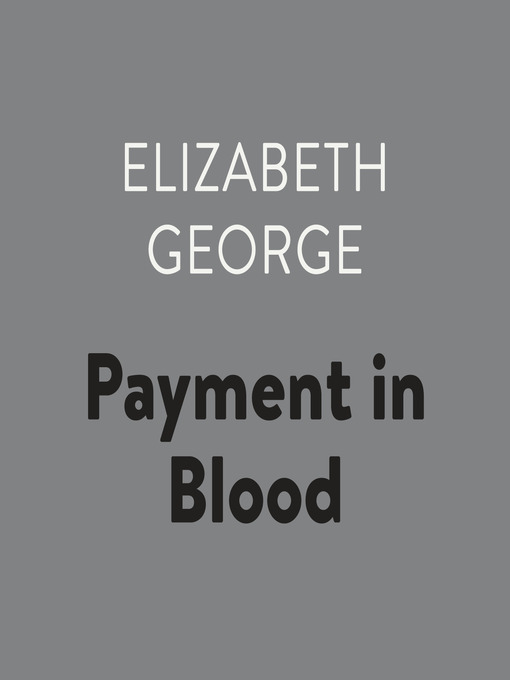 Title details for Payment in Blood by Elizabeth George - Wait list